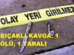 Çubuk’ta Bıçaklı Kavga: 1 Ölü, 1 Yaralı