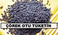 Unutmayın Çörek Otu Tüketin