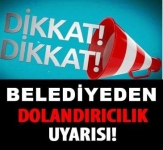 Belediyeden Dolandırıcılık Uyarısı